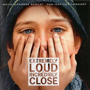 Alexandre Desplat with Jean-Yves Thibaudet - Extremely Loud and Incredibly Close: Original Motion Picture Soundtrack (2012)