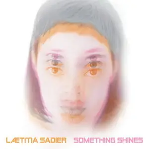 Laetitia Sadier - Something Shines (2014)