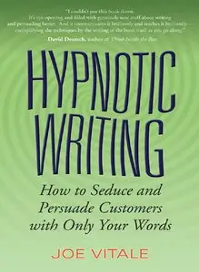 Hypnotic Writing: How to Seduce and Persuade Customers with Only Your Words (repost)