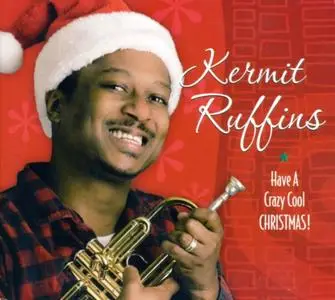 Kermit Ruffins - Have a Crazy Cool Christmas (2009) RE-UP