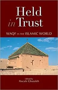 Held in Trust: Waqf in the Islamic World