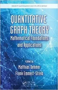 Quantitative Graph Theory: Mathematical Foundations and Applications
