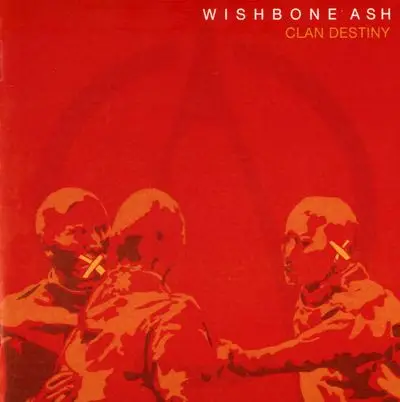 Wishbone Ash - Clan Destiny (2006)
