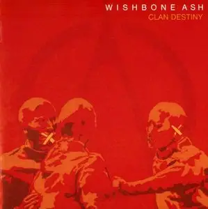 Wishbone Ash - Clan Destiny (2006)