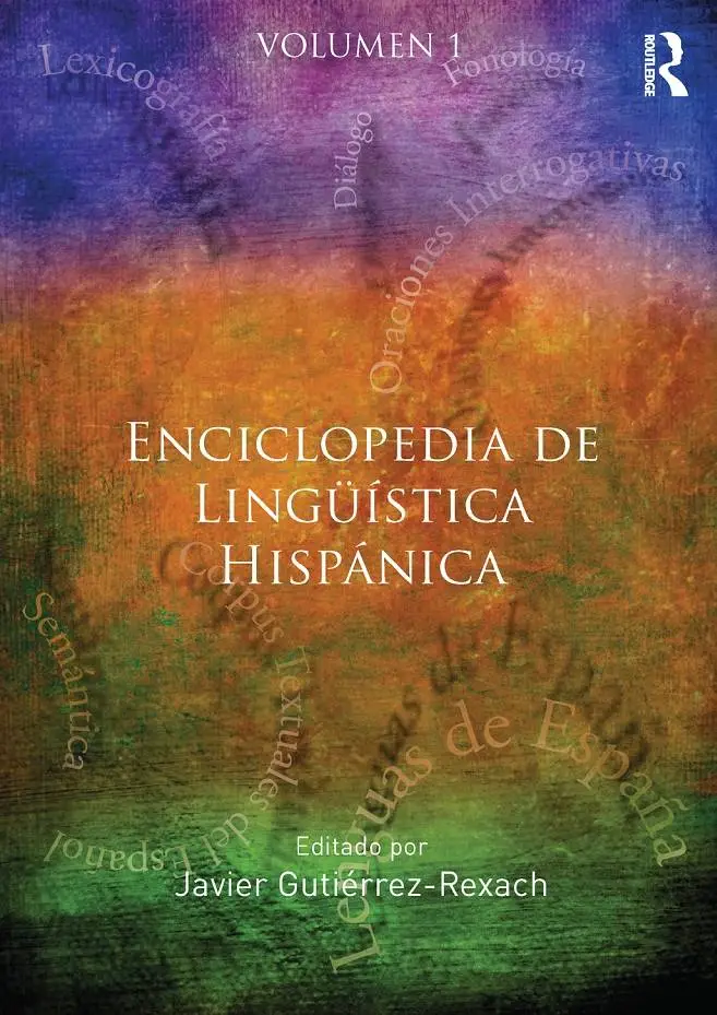 Javier Gutiérrez-Rexach, "Enciclopedia de Lingüística Hispánica", vol. 1 & 2