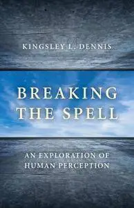 Breaking the Spell: An Exploration of Human Perception (repost)