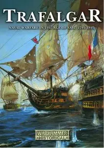 Trafalgar - Naval Warfare in the Age of Sail 1795-1815 (Warhammer Historical)