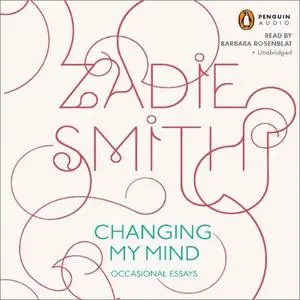 Changing My Mind: Occasional Essays [Audiobook]