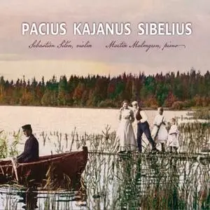 Sebastian Silén, Martin Malmgren - Pacius, Kajanus, Sibelius: Works for Violin and Piano (2021)