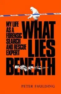 What Lies Beneath: My life as a forensic search and rescue expert