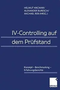 IV-Controlling auf dem Prüfstand: Konzept — Benchmarking — Erfahrungsberichte