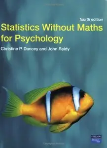 Statistics Without Maths for Psychology: Using Spss for Windows by John Reidy