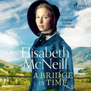 «A Bridge in Time» by Elisabeth Mcneill