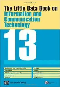 The Little Data Book on Information and Communication Technology 2013 (Little Data Book on Information & Communication Technolo