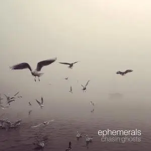 Ephemerals - Chasin Ghosts (2015)
