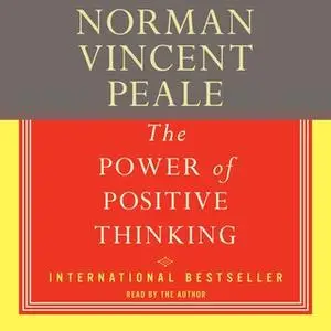 «The Power Of Positive Thinking: A Practical Guide To Mastering The Problems Of Everyday Living» by Dr. Norman Vincent P