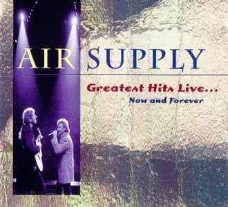 Air Supply - Greatest Hits Live... Now And Forever (1995)