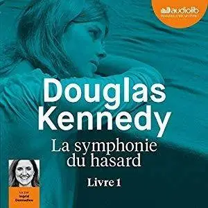 Douglas Kennedy, "La symphonie du hasard 1"