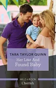 «Her Lost And Found Baby» by Tara Taylor Quinn