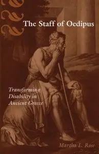 The Staff of Oedipus: Transforming Disability in Ancient Greece (Repost)