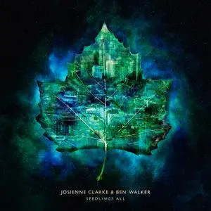 Josienne Clarke and Ben Walker - Seedlings All (2018) [Official Digital Download]