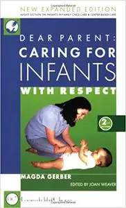Dear Parent: Caring for Infants With Respect, 2nd Edition