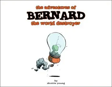 The Adventures Of Bernard The World Destroyer (2010)