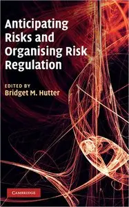 Anticipating Risks and Organising Risk Regulation (repost)