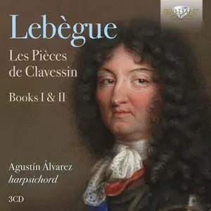 Agustín Álvarez - Nicolas Lebègue: Les Pièces de Clavessin - Books I & II (2020)