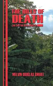 «The Hills of Death» by Melvin Douglas Alexander Smart