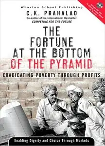 The Fortune at the Bottom of the Pyramid: Eradicating Poverty Through Profits (repost)