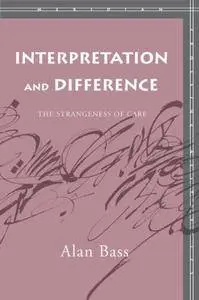 Interpretation and Difference: The Strangeness of Care (Meridian: Crossing Aesthetics)