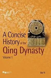 A Concise History of the Qing Dynasty: Volume 1