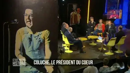(Fr5) C'est Notre Histoire : Coluche, histoire d'un mec (2011)