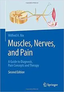 Muscles, Nerves, and Pain: A Guide to Diagnosis, Pain Concepts and Therapy