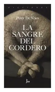 «La sangre del cordero» by Peter De Vries