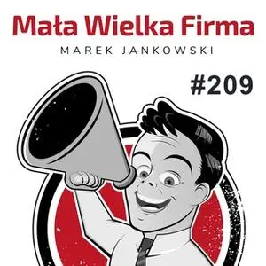 «Podcast - #10 Mała Wielka Firma: Sprzedawaj więcej» by Marek Jankowski