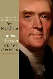 Thomas Jefferson: The Art of Power