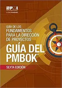 Guía de los fundamentos para la dirección de proyectos (Guía del PMBOK) Sixth Edition