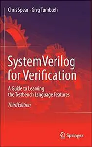 SystemVerilog for Verification: A Guide to Learning the Testbench Language Features Ed 3