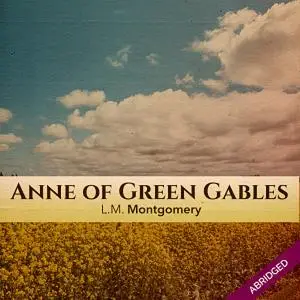 «Anne of Green Gables» by Lucy Maud Montgomery