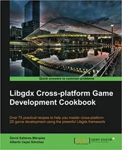 Libgdx Cross-platform Game Development Cookbook