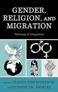 Gender, Religion, and Migration: Pathways of Integration