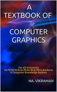 A TEXTBOOK OF COMPUTER GRAPHICS Kindle Edition