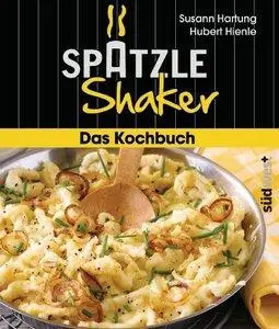 Das Spätzle-Shaker-Kochbuch (repost)