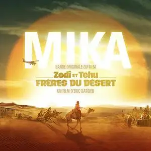 MIKA - Bande originale du film Zodi et Tehu, freres du desert (2023) [Official Digital Download]