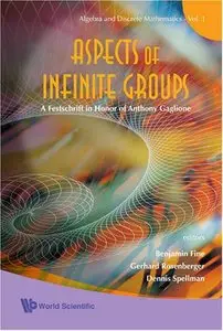 Aspects of Infinite Groups: A Festschrift in Honor of Anthony Gaglione (repost)