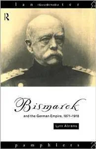 Bismarck and the German Empire 1871-1918