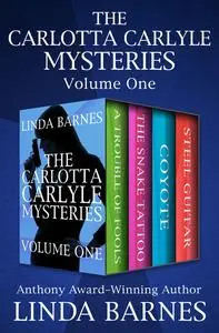 «The Carlotta Carlyle Mysteries Volume One» by Linda Barnes