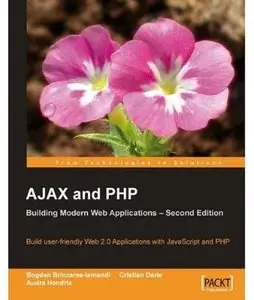 AJAX and PHP: Building Modern Web Applications (2nd edition) [Repost]